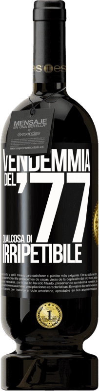 Spedizione Gratuita | Vino rosso Edizione Premium MBS® Riserva Vendemmia del '77, qualcosa di irripetibile Etichetta Nera. Etichetta personalizzabile Riserva 12 Mesi Raccogliere 2015 Tempranillo