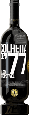 Envio grátis | Vinho tinto Edição Premium MBS® Reserva Colheita de '77, algo irrepetível Etiqueta Preta. Etiqueta personalizável Reserva 12 Meses Colheita 2016 Tempranillo