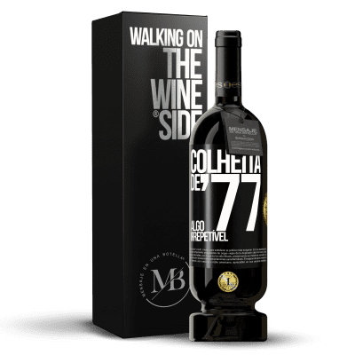 «Colheita de '77, algo irrepetível» Edição Premium MBS® Reserva