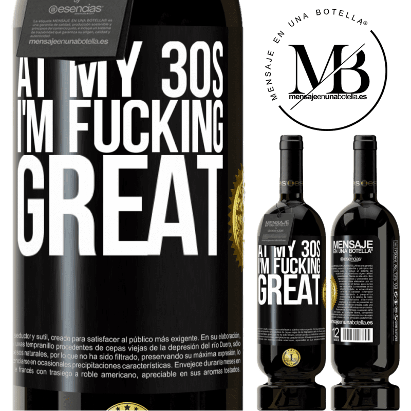 29,95 € Free Shipping | Red Wine Premium Edition MBS® Reserva At my 30s, I'm fucking great Black Label. Customizable label Reserva 12 Months Harvest 2014 Tempranillo