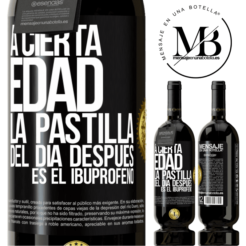 49,95 € Envío gratis | Vino Tinto Edición Premium MBS® Reserva A cierta edad, la pastilla del día después es el ibuprofeno Etiqueta Negra. Etiqueta personalizable Reserva 12 Meses Cosecha 2014 Tempranillo