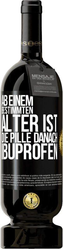 «Ab einem bestimmten Alter ist die Pille danach Ibuprofen» Premium Ausgabe MBS® Reserve