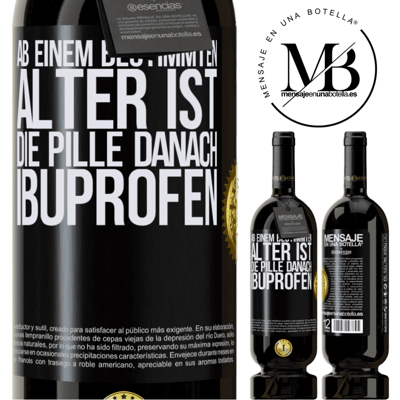 49,95 € Kostenloser Versand | Rotwein Premium Ausgabe MBS® Reserve Ab einem bestimmten Alter ist die Pille danach Ibuprofen Schwarzes Etikett. Anpassbares Etikett Reserve 12 Monate Ernte 2016 Tempranillo