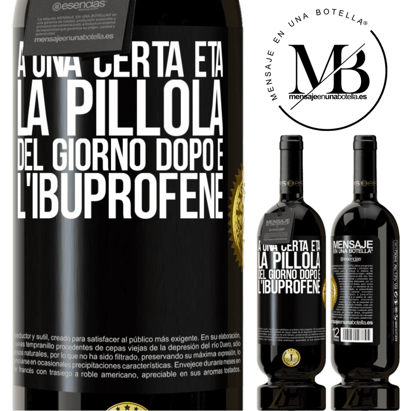 49,95 € Spedizione Gratuita | Vino rosso Edizione Premium MBS® Riserva A una certa età, la pillola del giorno dopo è l'ibuprofene Etichetta Nera. Etichetta personalizzabile Riserva 12 Mesi Raccogliere 2014 Tempranillo