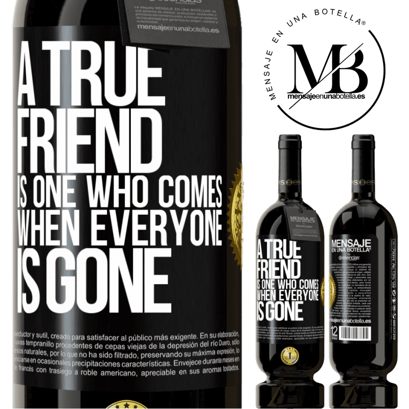 29,95 € Free Shipping | Red Wine Premium Edition MBS® Reserva A true friend is one who comes when everyone is gone Black Label. Customizable label Reserva 12 Months Harvest 2014 Tempranillo
