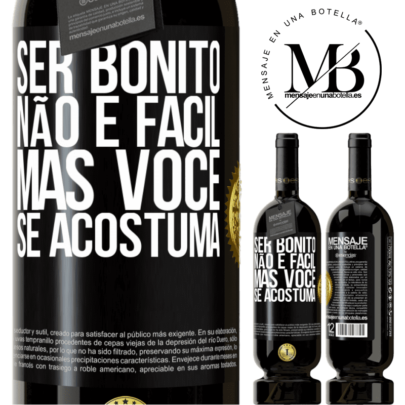 49,95 € Envio grátis | Vinho tinto Edição Premium MBS® Reserva Ser bonito não é fácil, mas você se acostuma Etiqueta Preta. Etiqueta personalizável Reserva 12 Meses Colheita 2015 Tempranillo