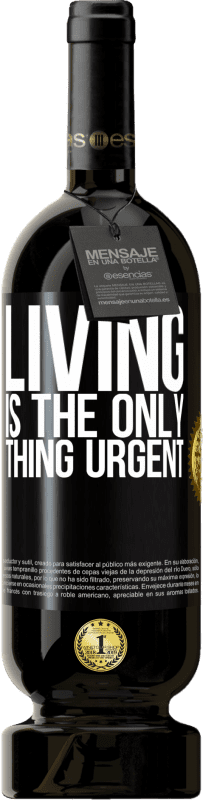 49,95 € | 红酒 高级版 MBS® 预订 生活是唯一紧急的事情 黑标. 可自定义的标签 预订 12 个月 收成 2014 Tempranillo