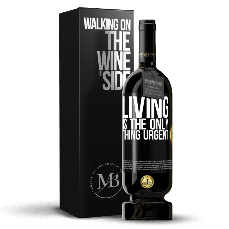 49,95 € Free Shipping | Red Wine Premium Edition MBS® Reserve Living is the only thing urgent Black Label. Customizable label Reserve 12 Months Harvest 2014 Tempranillo
