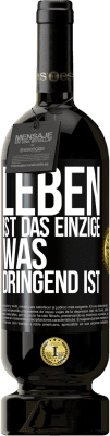 Kostenloser Versand | Rotwein Premium Ausgabe MBS® Reserve Leben ist das Einzige, was dringend ist Schwarzes Etikett. Anpassbares Etikett Reserve 12 Monate Ernte 2015 Tempranillo