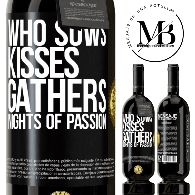 29,95 € Free Shipping | Red Wine Premium Edition MBS® Reserva Who sows kisses, gathers nights of passion Black Label. Customizable label Reserva 12 Months Harvest 2014 Tempranillo