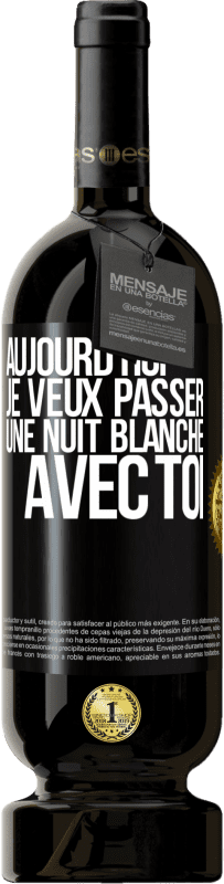 49,95 € Envoi gratuit | Vin rouge Édition Premium MBS® Réserve Aujourd'hui je veux passer une nuit blanche avec toi Étiquette Noire. Étiquette personnalisable Réserve 12 Mois Récolte 2015 Tempranillo