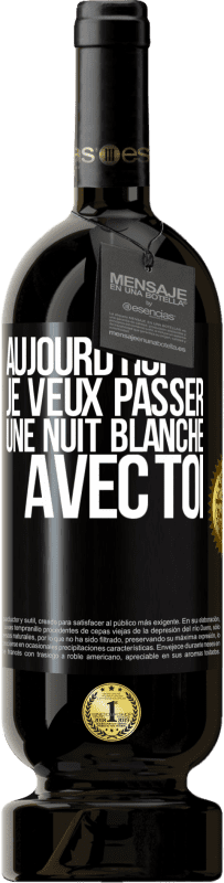 49,95 € Envoi gratuit | Vin rouge Édition Premium MBS® Réserve Aujourd'hui je veux passer une nuit blanche avec toi Étiquette Noire. Étiquette personnalisable Réserve 12 Mois Récolte 2016 Tempranillo