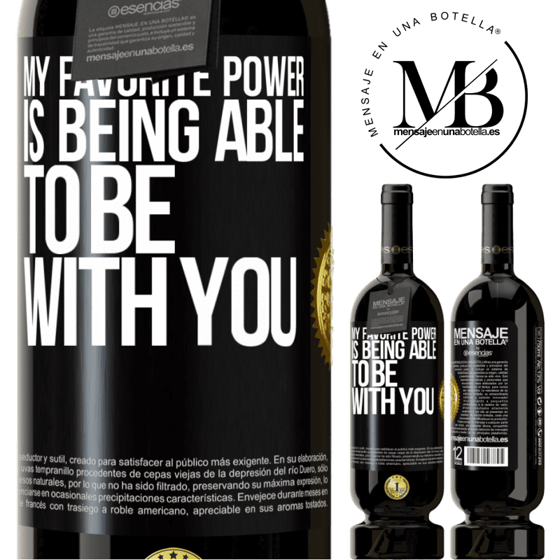 49,95 € Free Shipping | Red Wine Premium Edition MBS® Reserve My favorite power is being able to be with you Black Label. Customizable label Reserve 12 Months Harvest 2014 Tempranillo