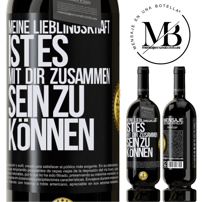 49,95 € Kostenloser Versand | Rotwein Premium Ausgabe MBS® Reserve Meine Lieblingskraft ist es, mit dir zusammen sein zu können Schwarzes Etikett. Anpassbares Etikett Reserve 12 Monate Ernte 2014 Tempranillo