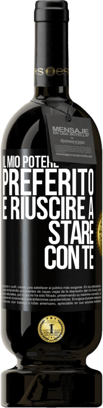 49,95 € | Vino rosso Edizione Premium MBS® Riserva Il mio potere preferito è riuscire a stare con te Etichetta Nera. Etichetta personalizzabile Riserva 12 Mesi Raccogliere 2016 Tempranillo