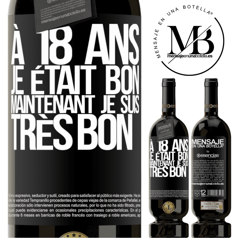 «À 18 ans j'étais beau-gosse. Maintenant très beau-gosse» Édition Premium MBS® Réserve