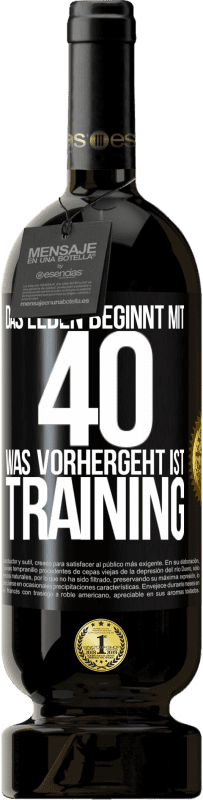 «Das Leben beginnt mit 40. Was vorhergeht ist Training» Premium Ausgabe MBS® Reserve