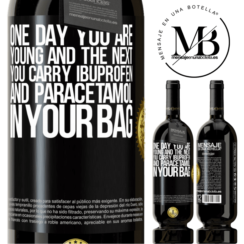 29,95 € Free Shipping | Red Wine Premium Edition MBS® Reserva One day you are young and the next you carry ibuprofen and paracetamol in your bag Black Label. Customizable label Reserva 12 Months Harvest 2014 Tempranillo