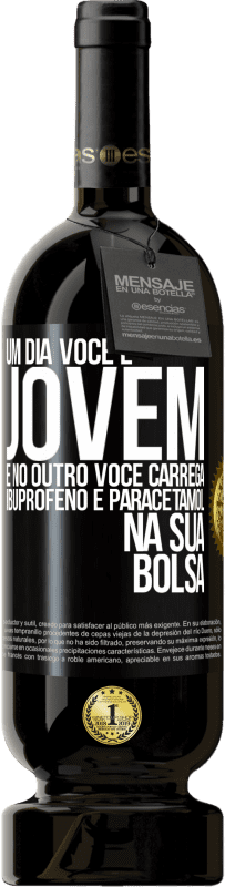 49,95 € | Vinho tinto Edição Premium MBS® Reserva Um dia você é jovem e no outro você carrega ibuprofeno e paracetamol na sua bolsa Etiqueta Preta. Etiqueta personalizável Reserva 12 Meses Colheita 2015 Tempranillo