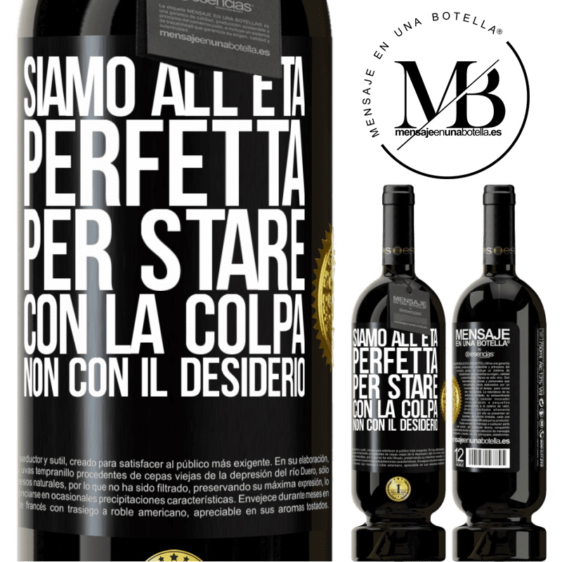 49,95 € Spedizione Gratuita | Vino rosso Edizione Premium MBS® Riserva Siamo all'età perfetta, per stare con la colpa, non con il desiderio Etichetta Nera. Etichetta personalizzabile Riserva 12 Mesi Raccogliere 2014 Tempranillo