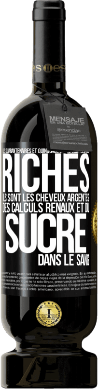 49,95 € | Vin rouge Édition Premium MBS® Réserve Les quarantenaires et quinquagénaires sont les plus riches: Ils sont les cheveux argentés, des calculs rénaux et du sucre dans l Étiquette Noire. Étiquette personnalisable Réserve 12 Mois Récolte 2016 Tempranillo