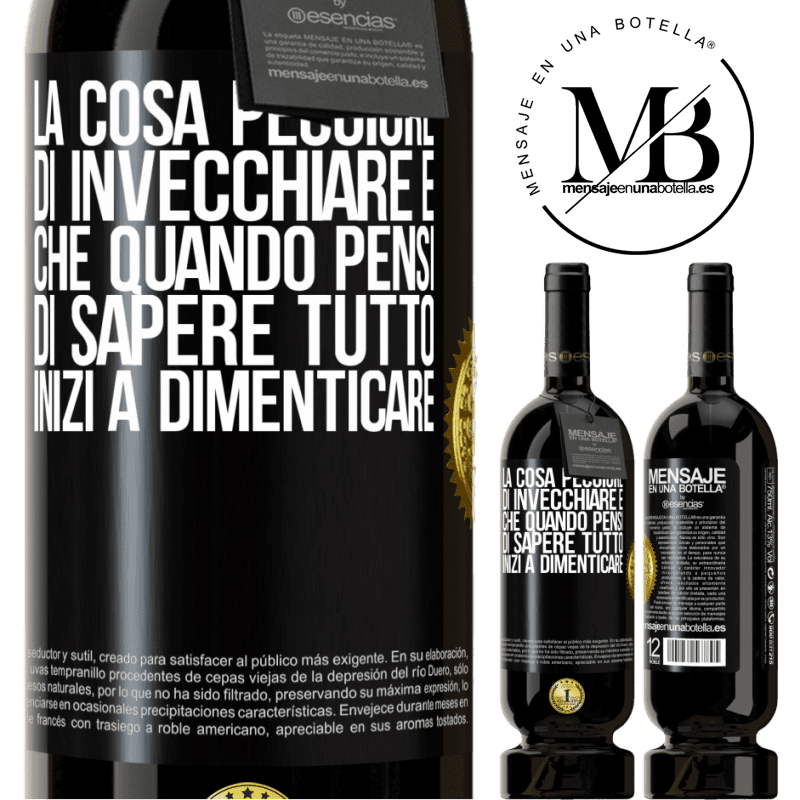 49,95 € Spedizione Gratuita | Vino rosso Edizione Premium MBS® Riserva La cosa peggiore di invecchiare è che quando pensi di sapere tutto, inizi a dimenticare Etichetta Nera. Etichetta personalizzabile Riserva 12 Mesi Raccogliere 2015 Tempranillo