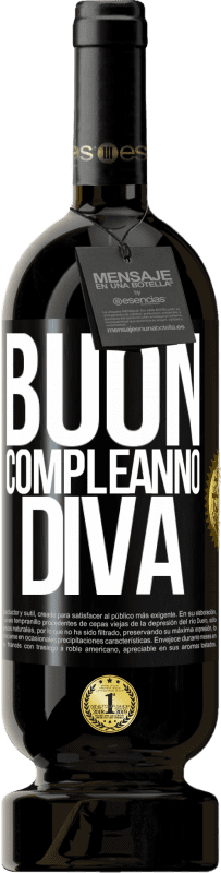 «Buon compleanno Diva» Edizione Premium MBS® Riserva