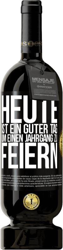 49,95 € | Rotwein Premium Ausgabe MBS® Reserve Heute ist ein guter Tag, um einen Jahrgang zu feiern Schwarzes Etikett. Anpassbares Etikett Reserve 12 Monate Ernte 2015 Tempranillo