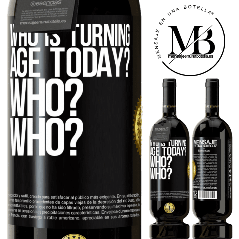 29,95 € Free Shipping | Red Wine Premium Edition MBS® Reserva Who is turning age today? Who? Who? Black Label. Customizable label Reserva 12 Months Harvest 2014 Tempranillo