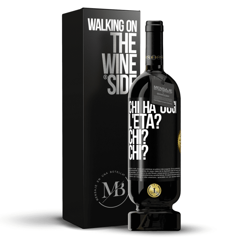 49,95 € Spedizione Gratuita | Vino rosso Edizione Premium MBS® Riserva Chi ha oggi l'età? Chi? Chi? Etichetta Nera. Etichetta personalizzabile Riserva 12 Mesi Raccogliere 2016 Tempranillo