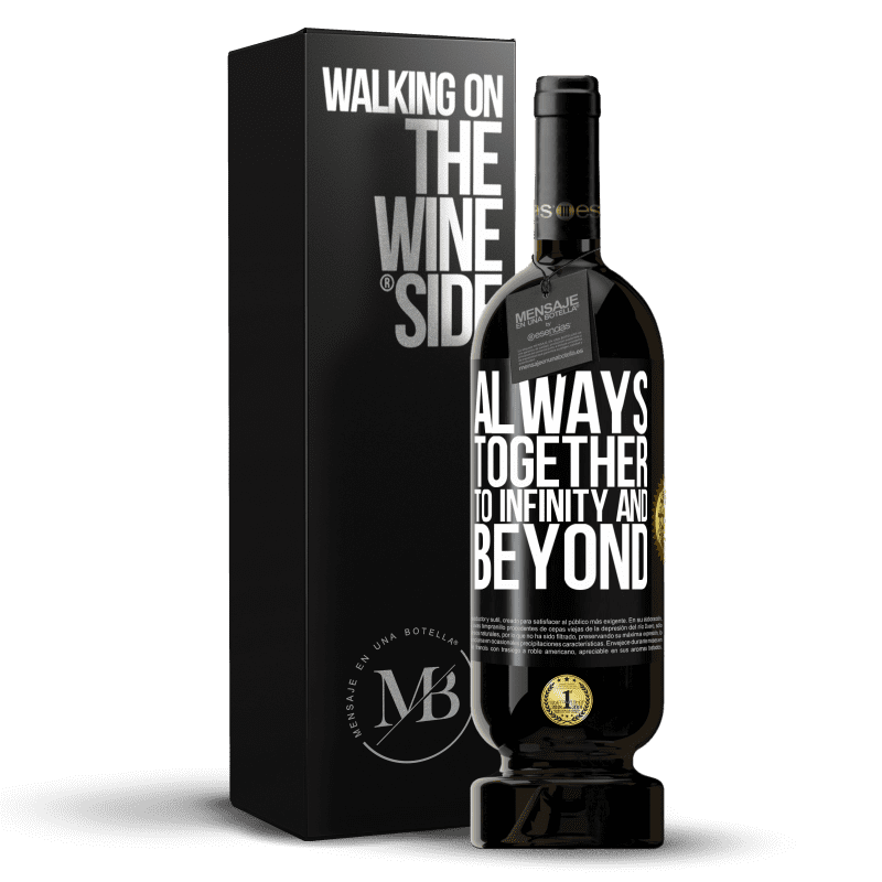 49,95 € Free Shipping | Red Wine Premium Edition MBS® Reserve Always together to infinity and beyond Black Label. Customizable label Reserve 12 Months Harvest 2016 Tempranillo