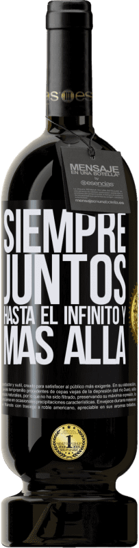 «Siempre juntos hasta el infinito y más allá» Edición Premium MBS® Reserva