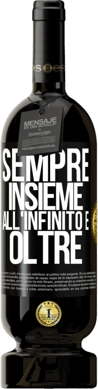 49,95 € Spedizione Gratuita | Vino rosso Edizione Premium MBS® Riserva Sempre insieme all'infinito e oltre Etichetta Nera. Etichetta personalizzabile Riserva 12 Mesi Raccogliere 2016 Tempranillo