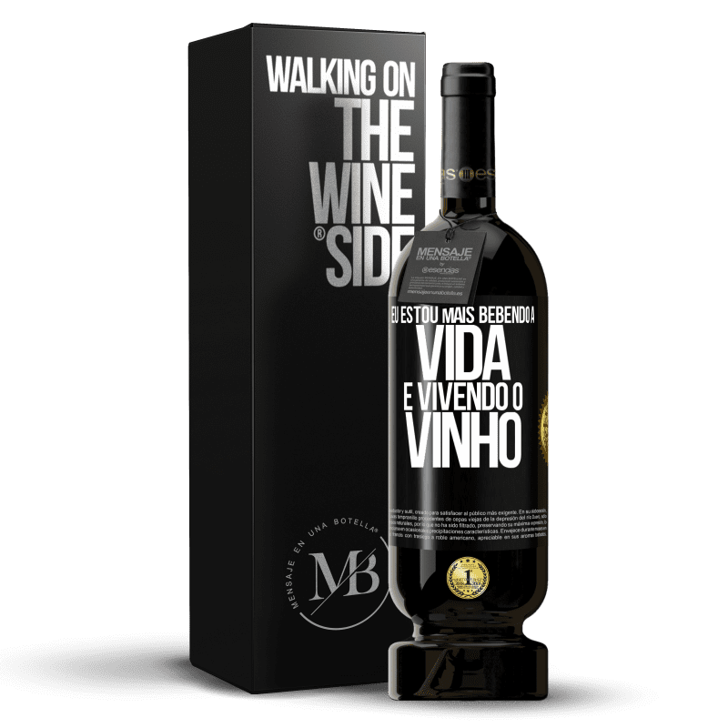 49,95 € Envio grátis | Vinho tinto Edição Premium MBS® Reserva Eu estou mais bebendo a vida e vivendo o vinho Etiqueta Preta. Etiqueta personalizável Reserva 12 Meses Colheita 2016 Tempranillo