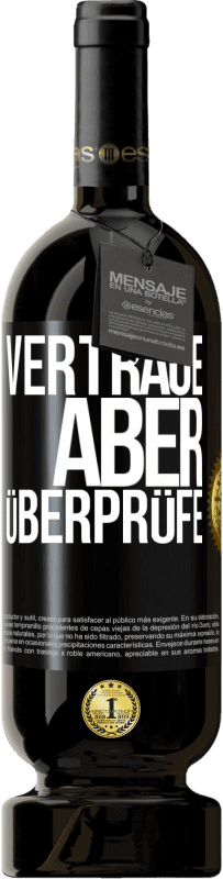 49,95 € Kostenloser Versand | Rotwein Premium Ausgabe MBS® Reserve Vertraue, aber überprüfe Schwarzes Etikett. Anpassbares Etikett Reserve 12 Monate Ernte 2014 Tempranillo
