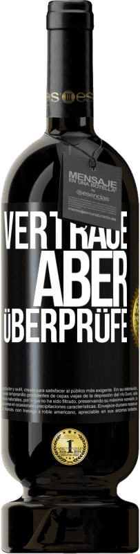 49,95 € | Rotwein Premium Ausgabe MBS® Reserve Vertraue, aber überprüfe Schwarzes Etikett. Anpassbares Etikett Reserve 12 Monate Ernte 2015 Tempranillo