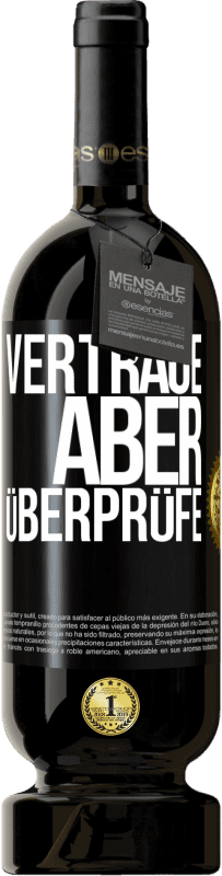 49,95 € Kostenloser Versand | Rotwein Premium Ausgabe MBS® Reserve Vertraue, aber überprüfe Schwarzes Etikett. Anpassbares Etikett Reserve 12 Monate Ernte 2016 Tempranillo