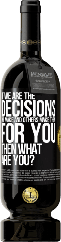 «If we are the decisions we make and others make them for you, then what are you?» Premium Edition MBS® Reserve