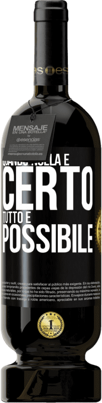 49,95 € | Vino rosso Edizione Premium MBS® Riserva Quando nulla è certo, tutto è possibile Etichetta Nera. Etichetta personalizzabile Riserva 12 Mesi Raccogliere 2015 Tempranillo