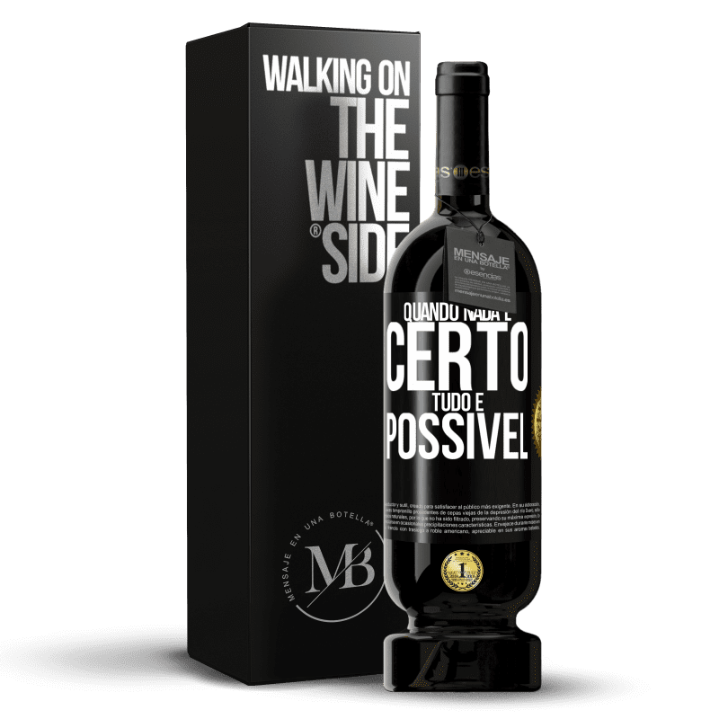 49,95 € Envio grátis | Vinho tinto Edição Premium MBS® Reserva Quando nada é certo, tudo é possível Etiqueta Preta. Etiqueta personalizável Reserva 12 Meses Colheita 2015 Tempranillo