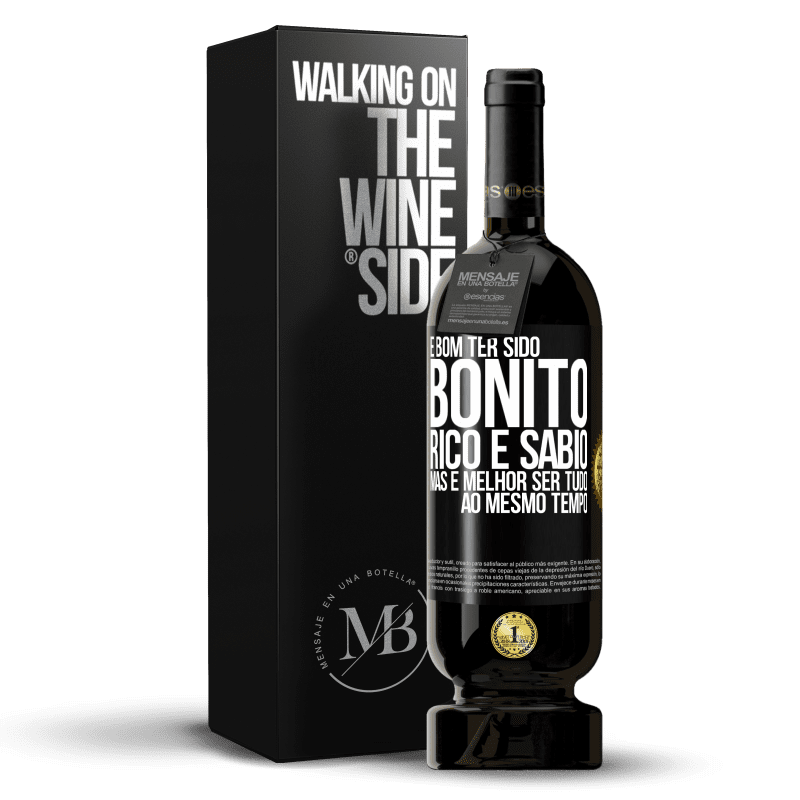 49,95 € Envio grátis | Vinho tinto Edição Premium MBS® Reserva É bom ter sido bonito, rico e sábio, mas é melhor ser tudo ao mesmo tempo Etiqueta Preta. Etiqueta personalizável Reserva 12 Meses Colheita 2014 Tempranillo