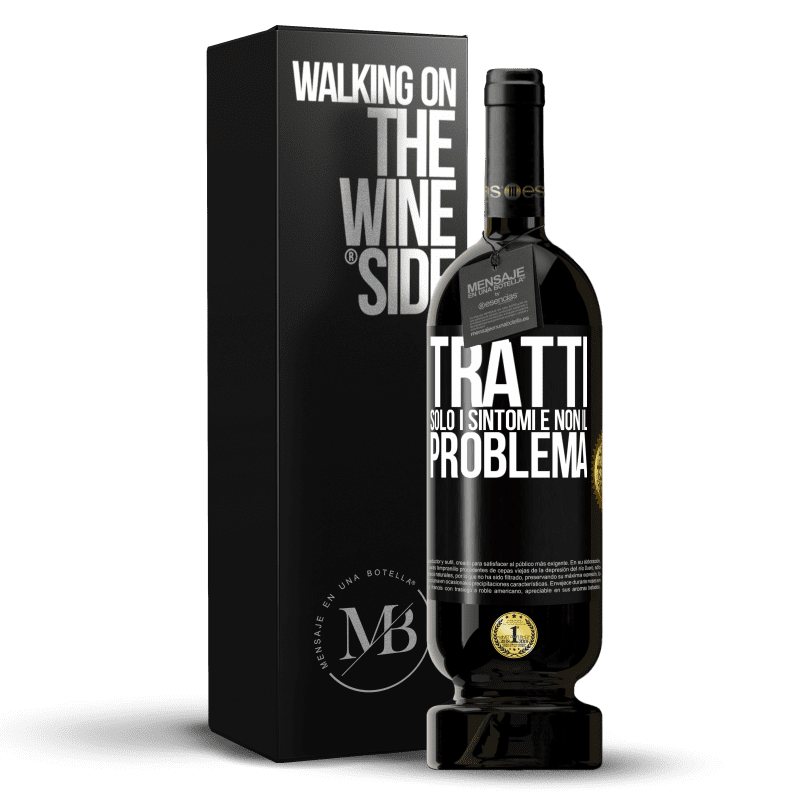 49,95 € Spedizione Gratuita | Vino rosso Edizione Premium MBS® Riserva Tratti solo i sintomi e non il problema Etichetta Nera. Etichetta personalizzabile Riserva 12 Mesi Raccogliere 2014 Tempranillo