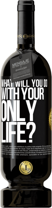 Free Shipping | Red Wine Premium Edition MBS® Reserve What will you do with your only life? Black Label. Customizable label Reserve 12 Months Harvest 2016 Tempranillo