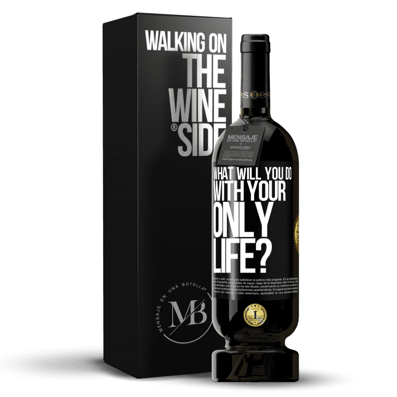 49,95 € Free Shipping | Red Wine Premium Edition MBS® Reserve What will you do with your only life? Black Label. Customizable label Reserve 12 Months Harvest 2014 Tempranillo