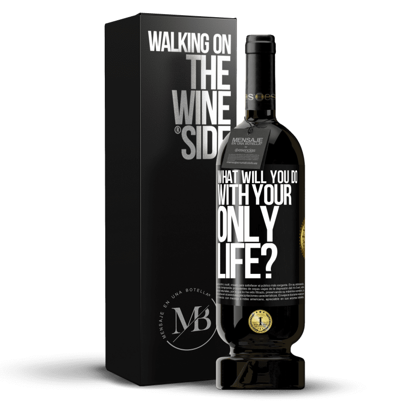 49,95 € Free Shipping | Red Wine Premium Edition MBS® Reserve What will you do with your only life? Black Label. Customizable label Reserve 12 Months Harvest 2016 Tempranillo