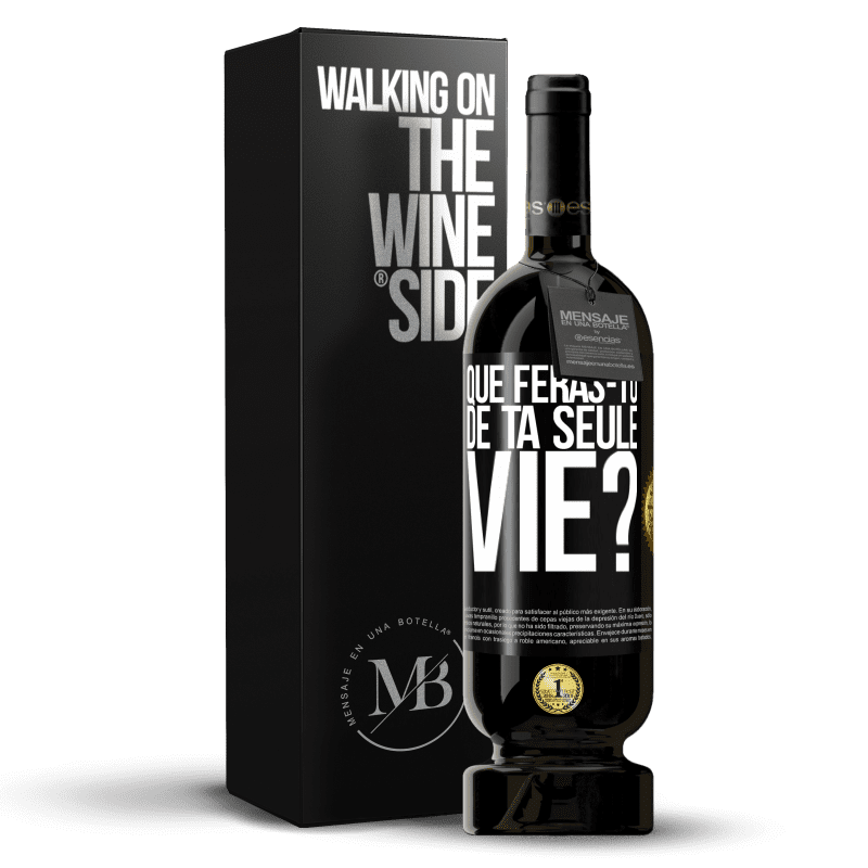 49,95 € Envoi gratuit | Vin rouge Édition Premium MBS® Réserve Que feras-tu de ta seule vie? Étiquette Noire. Étiquette personnalisable Réserve 12 Mois Récolte 2014 Tempranillo