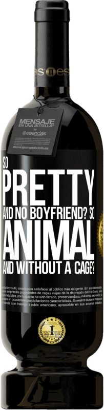 «So pretty and no boyfriend? So animal and without a cage?» Premium Edition MBS® Reserve