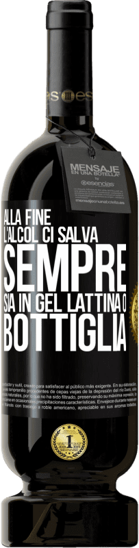 49,95 € | Vino rosso Edizione Premium MBS® Riserva Alla fine, l'alcol ci salva sempre, sia in gel, lattina o bottiglia Etichetta Nera. Etichetta personalizzabile Riserva 12 Mesi Raccogliere 2015 Tempranillo