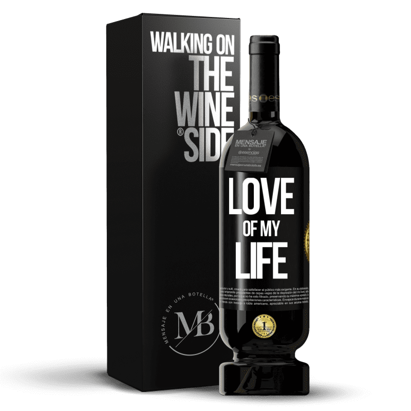 49,95 € Free Shipping | Red Wine Premium Edition MBS® Reserve Love of my life Black Label. Customizable label Reserve 12 Months Harvest 2014 Tempranillo