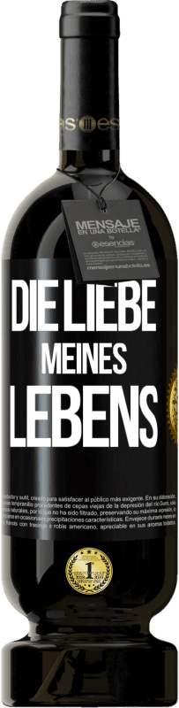 49,95 € | Rotwein Premium Ausgabe MBS® Reserve Die Liebe meines Lebens Schwarzes Etikett. Anpassbares Etikett Reserve 12 Monate Ernte 2014 Tempranillo